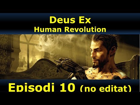Deus Ex: Human Revolution - Episodi 10 (no editat) de Darth Segador