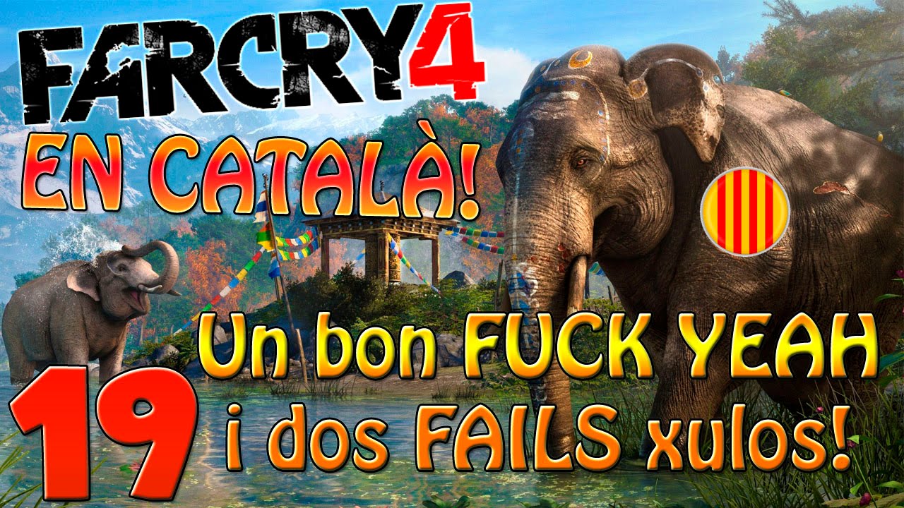 Un FUCK YEAH i dos FAILS ben xulos! EP19: Far Cry 4 en català! de alertajocs