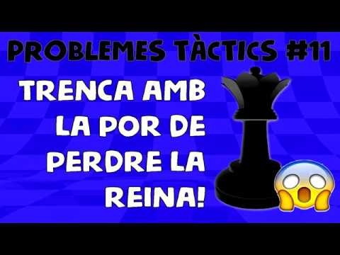 Escacs Problemes Tàctics #11 Trenca amb la por de perdre la reina de Escacs en Català