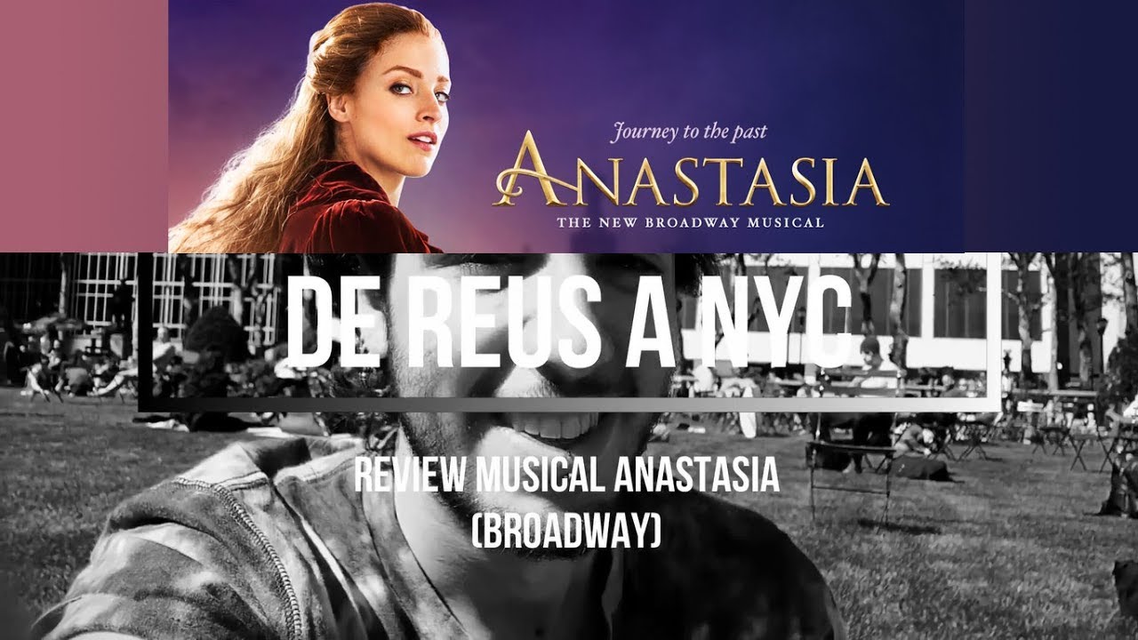 De Reus a NYC | REVIEW MUSICAL ANASTASIA (Broadway) de TheTutoCat
