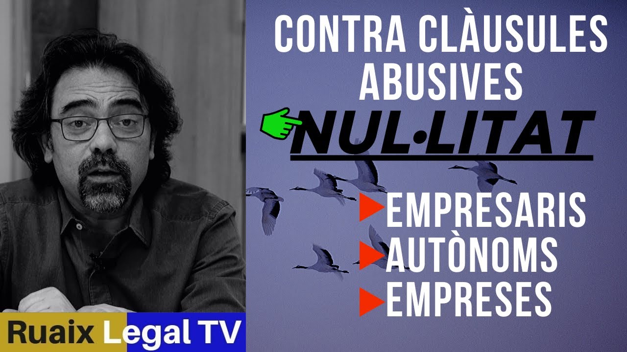 Nul·litat de les clàusules abusives per a empresaris, autònoms i empreses | Consumidors i Usuaris de Ruaix Legal TV Advocat