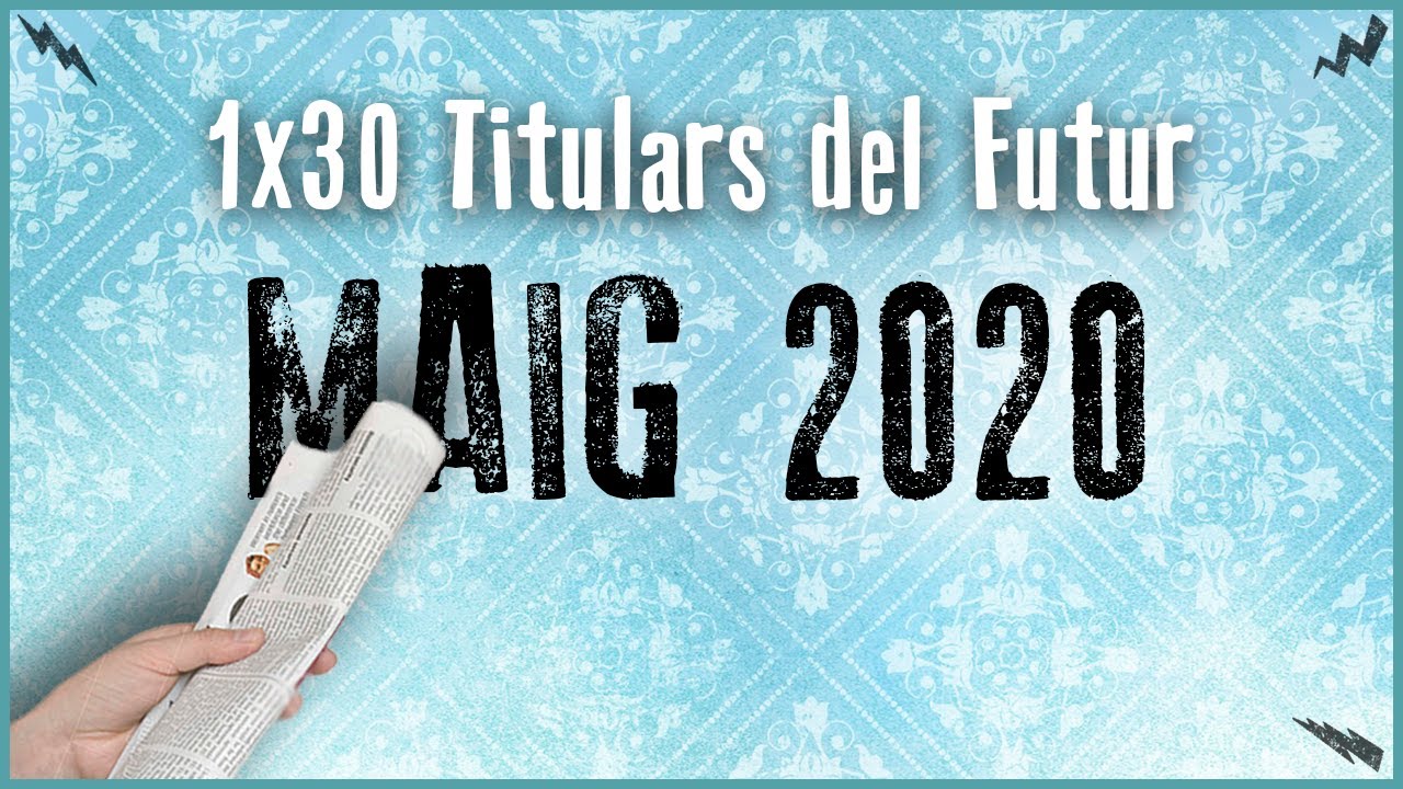 La Penúltima 1x30 - Titulars del Futur | MAIG 2020 de ViciTotal