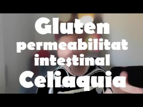 Gluten, permeabilitat intestinal, i Celiaquia de Robert Carreras Torres