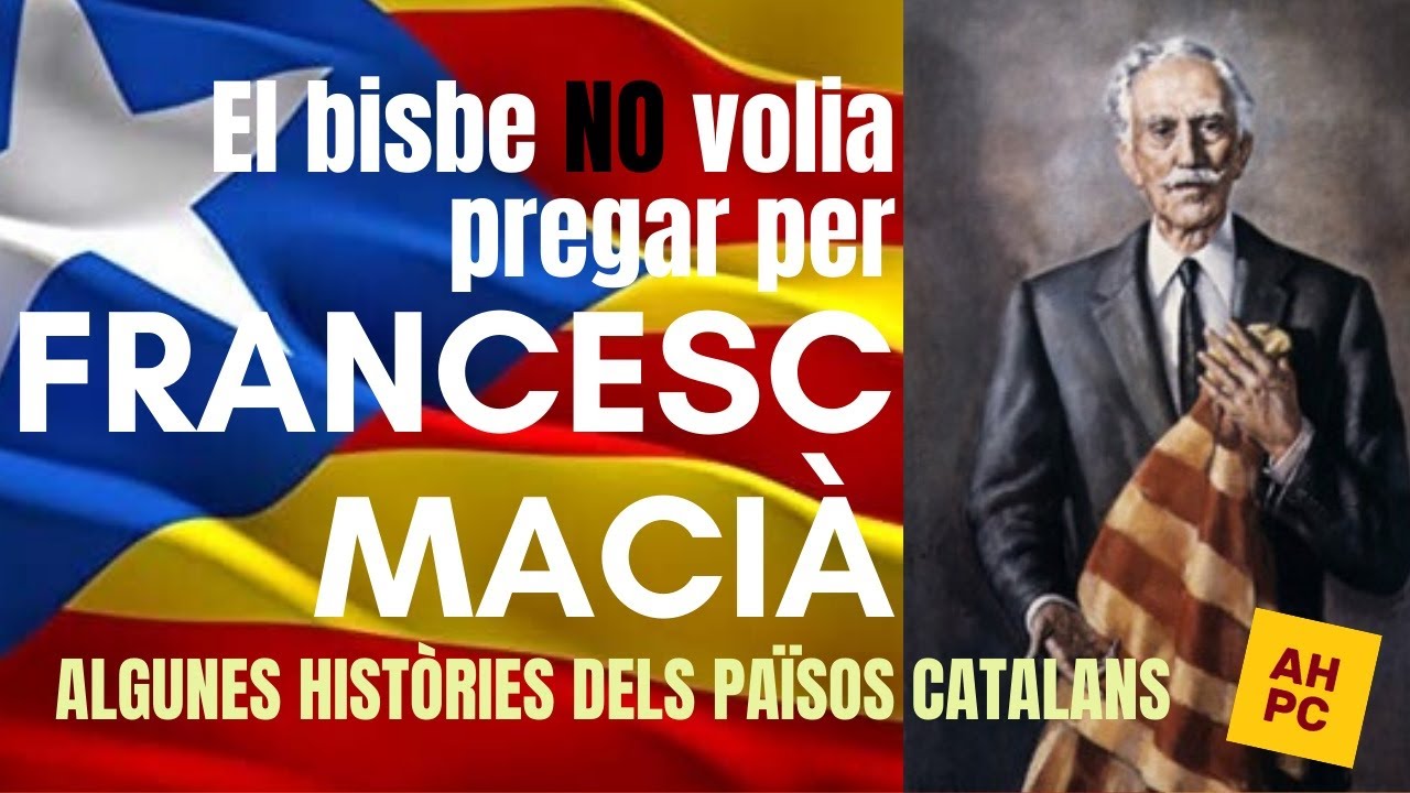 Algunes Històries dels Països Catalans: El bisbe no volia pregar per Francesc Macià de Paraula de Mixa