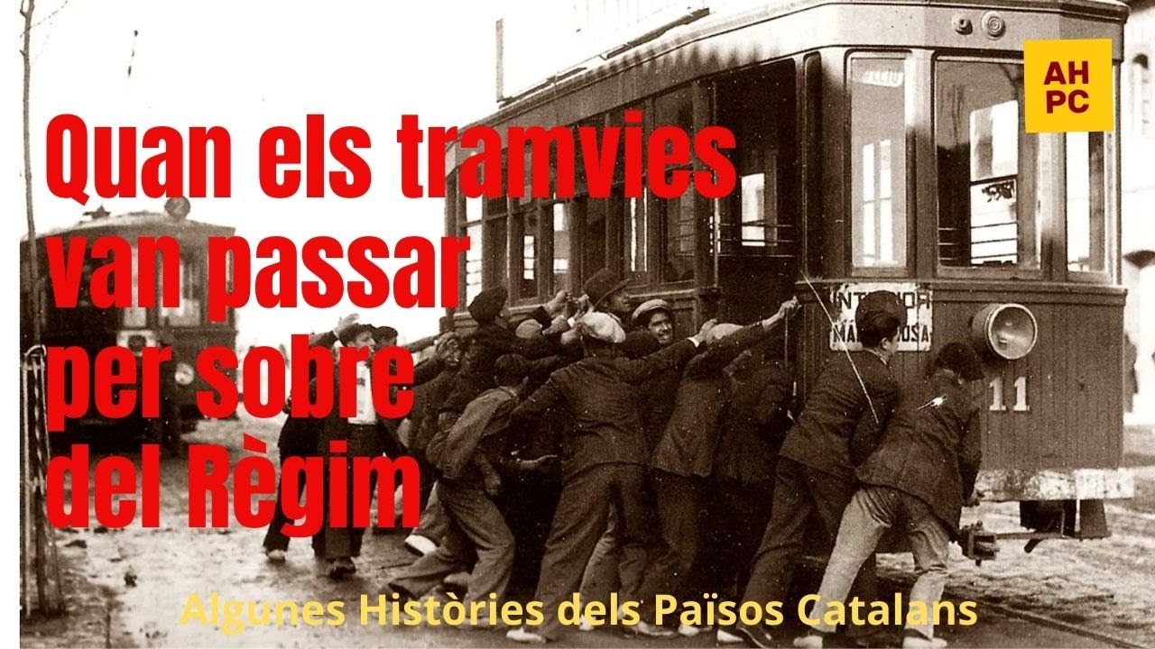 Quan els tramvies van passar per sobre del Règim de Algunes Històries dels Països Catalans