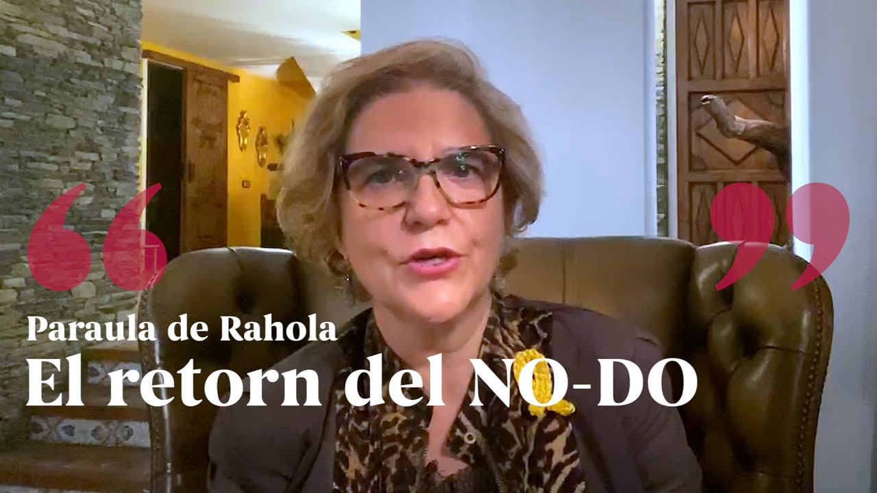 PARAULA DE RAHOLA | El retorn del NO-DO de Paraula de Rahola