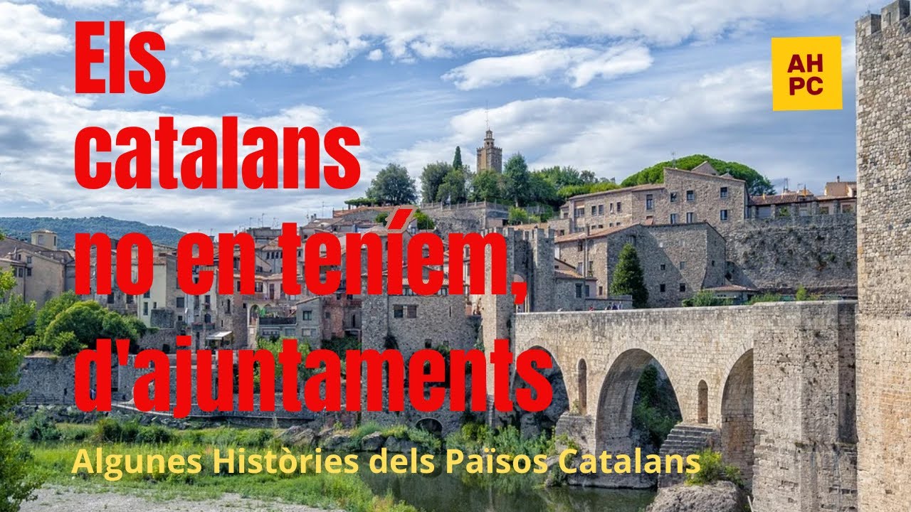 Algunes Històries dels Països Catalans: Els catalans no en teníem, d'ajuntaments de Algunes Històries dels Països Catalans