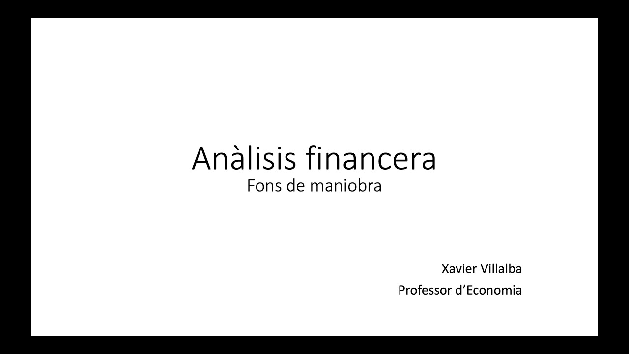 Anàlisis financera d'empreses. Fons de maniobra. de Xavier Villalba
