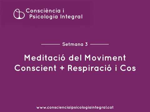 Meditació del Moviment Conscient + Respiració i Cos - Setmana 3 - MINDFULNESS (4/8) de Roser Tordera Fondevila