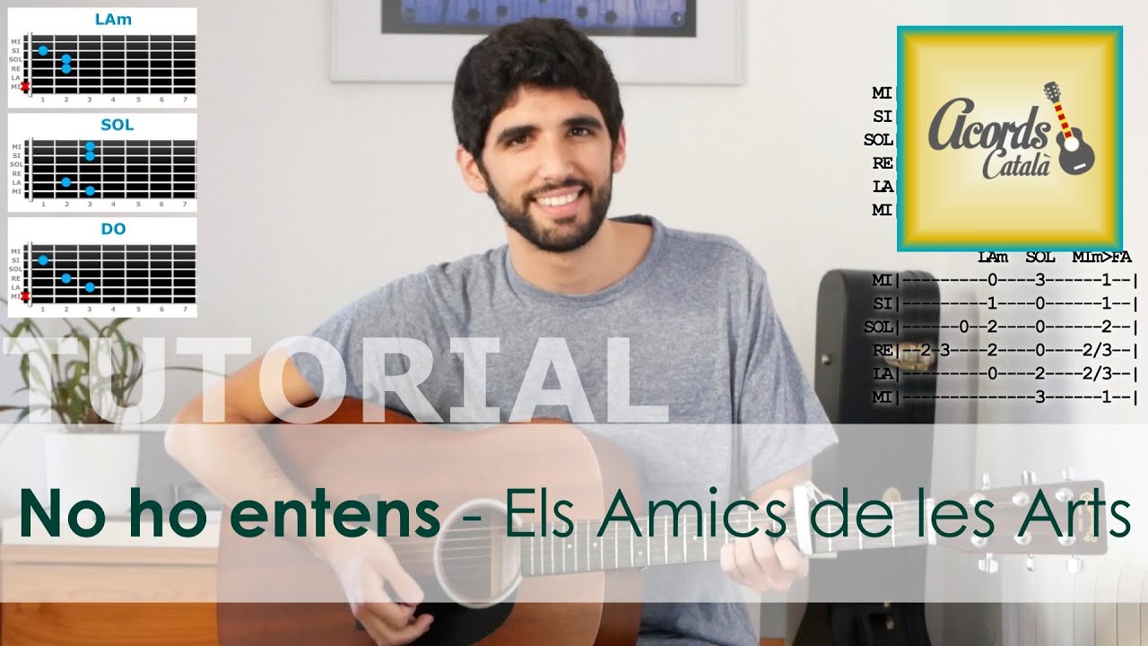 Tutorial per guitarra: "NO HO ENTENS - Els Amics de les Arts" de Acords Català