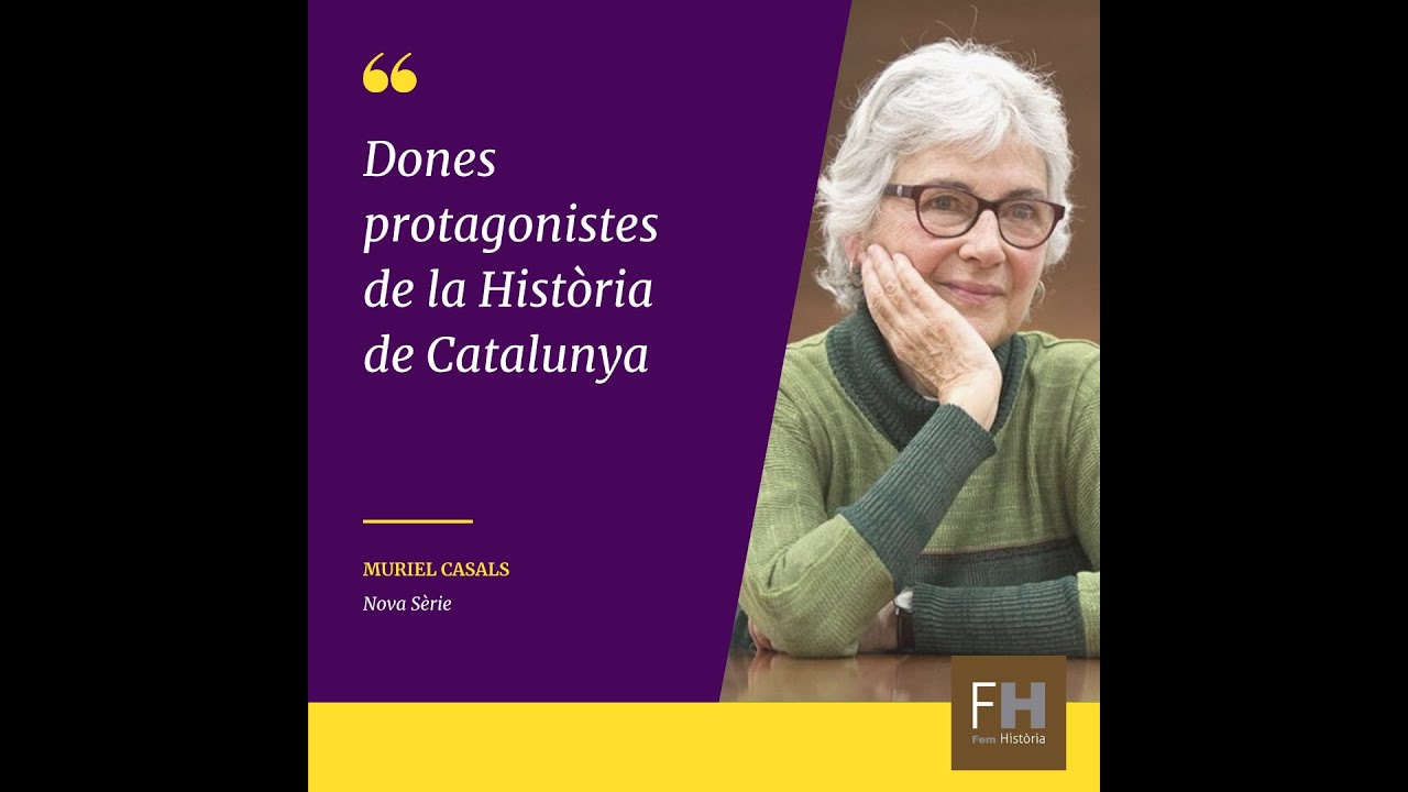 Muriel Casals, políticament, culturalment, i socialment, la dona més rellevant del segle XXI català de Fem Història