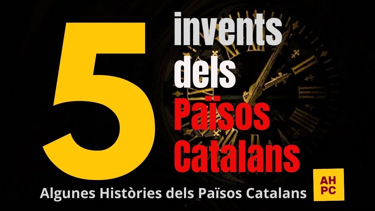 5 invents dels Països Catalans de Algunes Històries dels Països Catalans