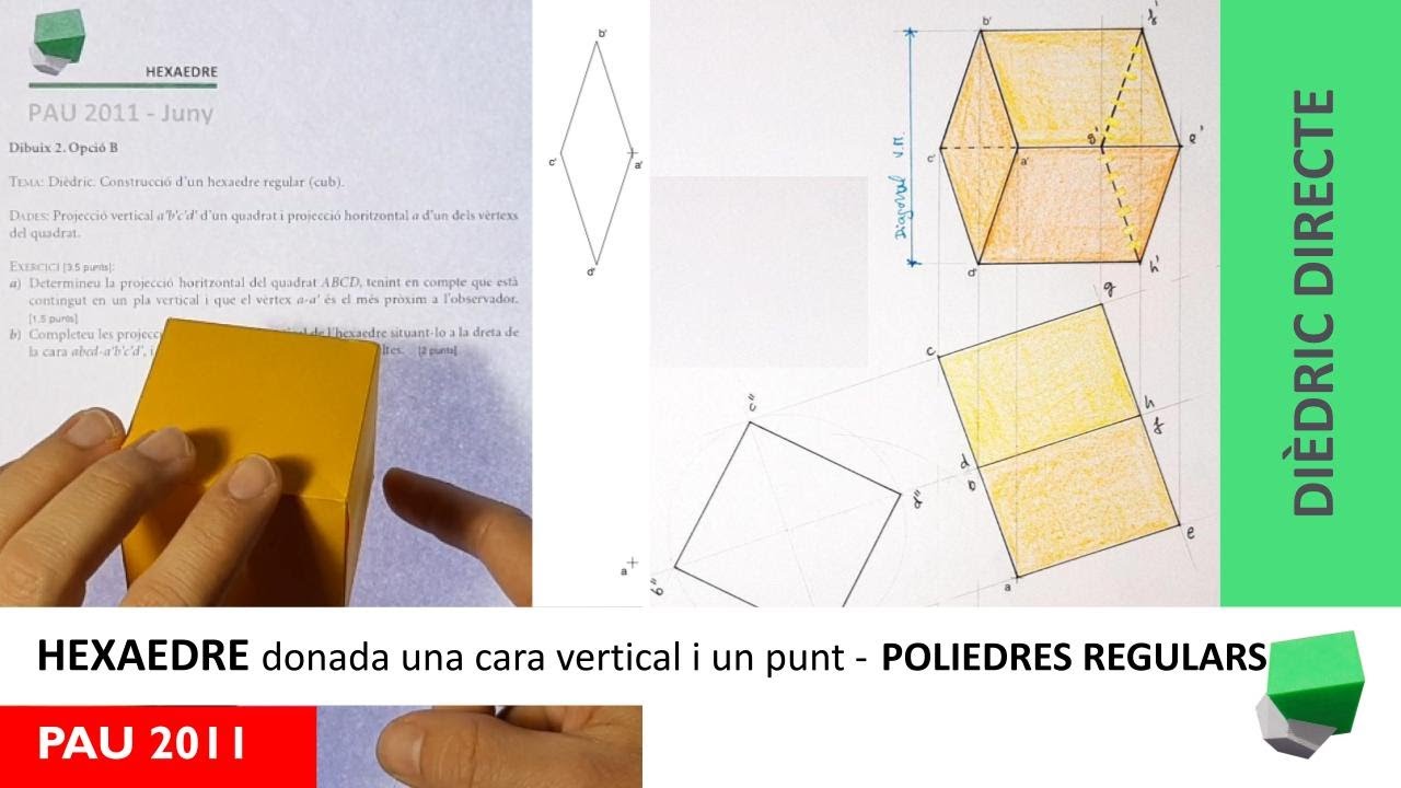 Saps construir un CUB a partir d’una cara vertical❓ - PAU 2011 - Poliedres regulars -Dièdric directe de Josep Dibuix Tècnic IDC
