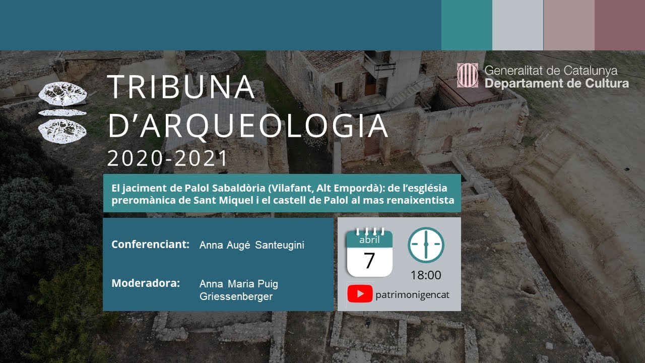 Tribuna d'Arqueologia 2020/2021 - El jaciment de Palol Sabaldòria (Vilafant, Alt Empordà) de patrimonigencat