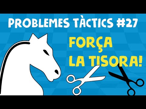 Escacs Problemes Tàctics #27 Força la tisora! de Escacs en Català