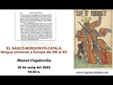 El Gascó-Borgonyó-Català llengua universal a Europa al S.XIV per Manel Capdevila de LA GOTA CATALANA