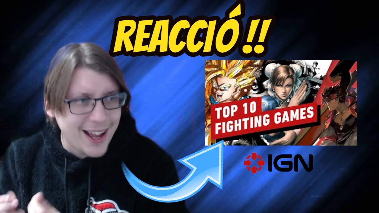 Reaccionant al "TOP 10 Fighting Games" de IGN!! de El Moviment Ondulatori