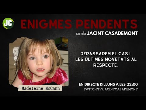 🕵️‍♂️ENIGMES PENDENTS🕵️‍♂️Madeleine McCann: el cas i les novetats de Jacint Casademont