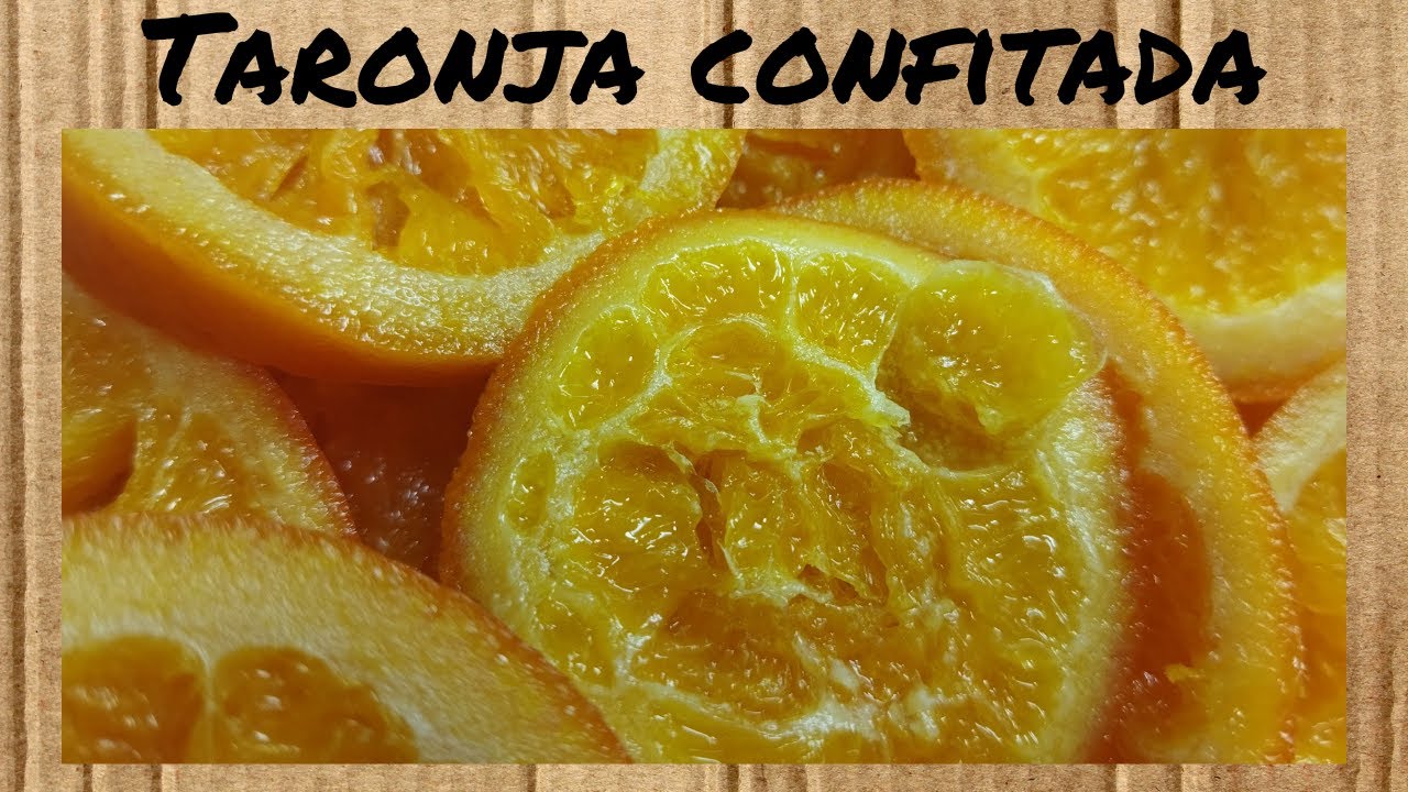 TARONJA CONFITADA - recepta FÀCIL - POCS ingredients - Sant Ponç - CASOLANA - dolços en CATALÀ de Dolça Terra