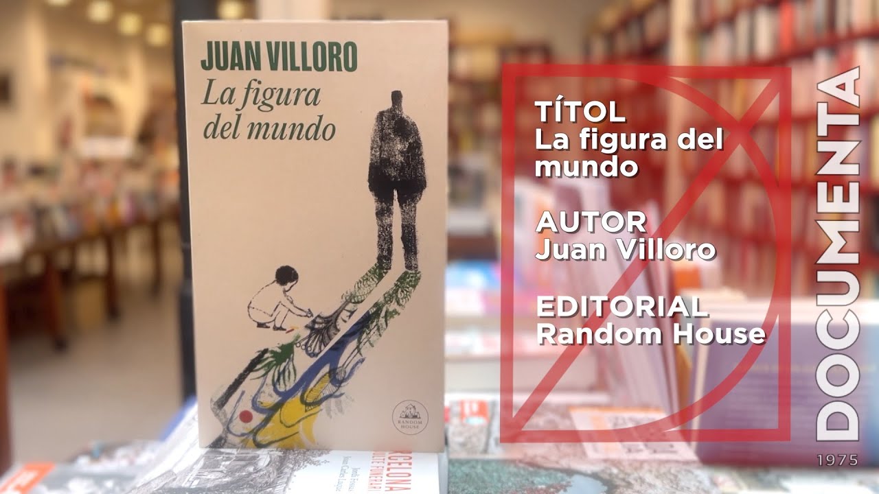 Avui parlem de «La figura del mundo» de Juan Villoro de Llibreria Documenta