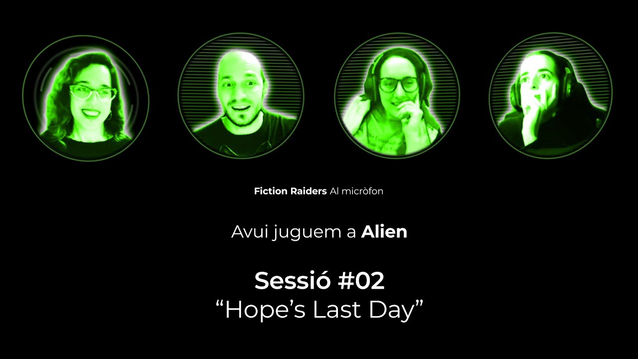 Alien - "Hope's Last Day" - Sessió 02 - Partida de rol en català de Fiction Raiders