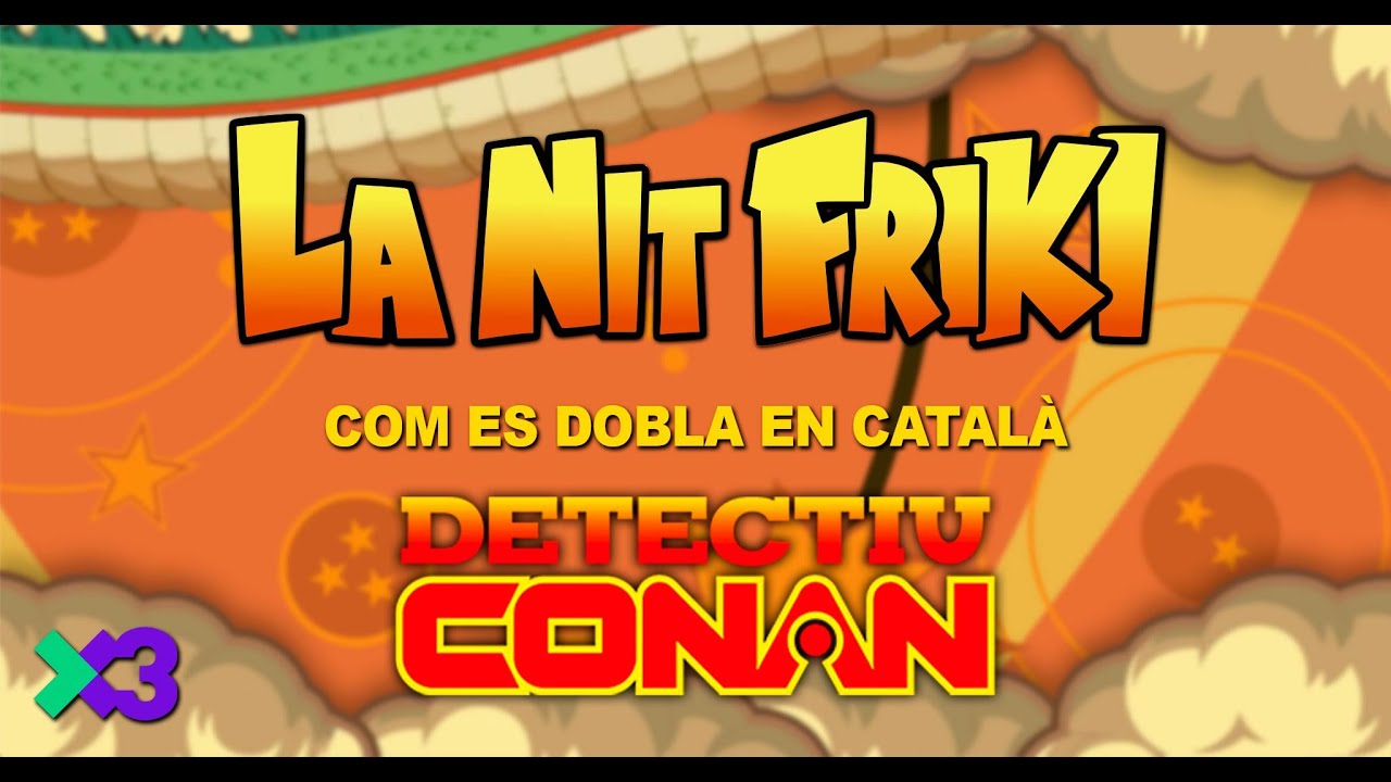 LA NIT FRIKI - Com es dobla "EL DETECTIU CONAN" en CATALÀ - SX3 de La Nit Més Fosca
