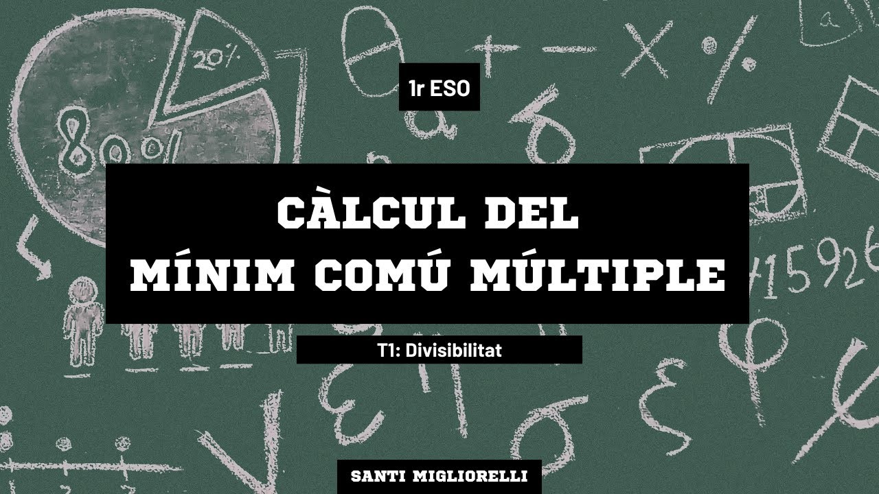 T1 - 8) Càlcul del mínim comú múltiple (mcm). de Santi Migliorelli Falcone