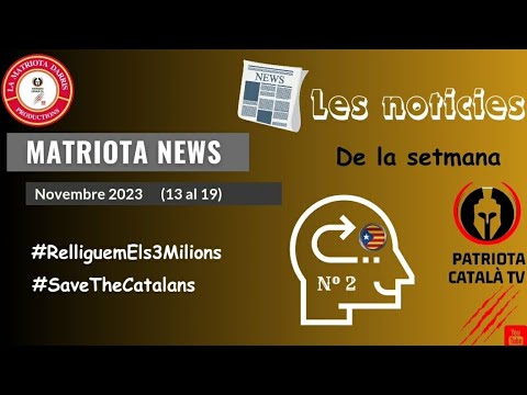 N⁰ 2. Les noticies de la setmana amb la Matriota Darris. de Patriota Català TV