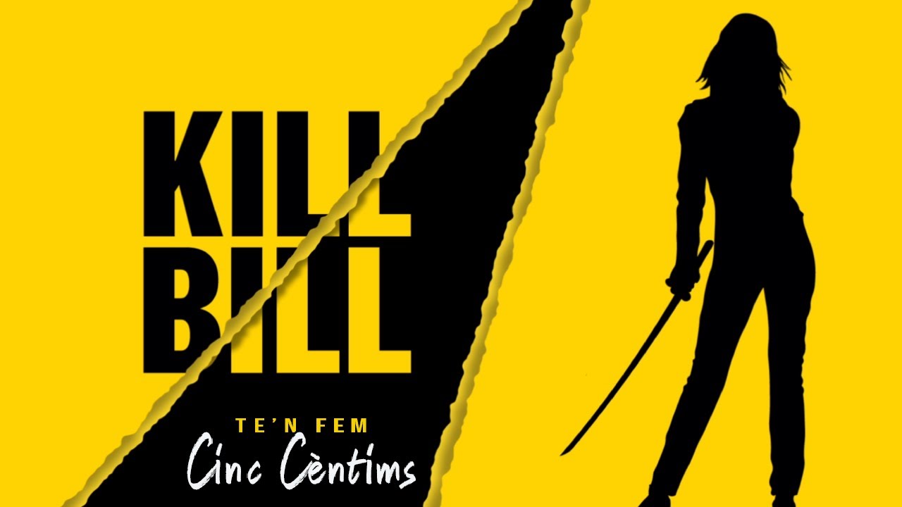KILL BILL en CATALÀ | Te'n Fem Cinc Cèntims de Te'n Fem Cinc Cèntims