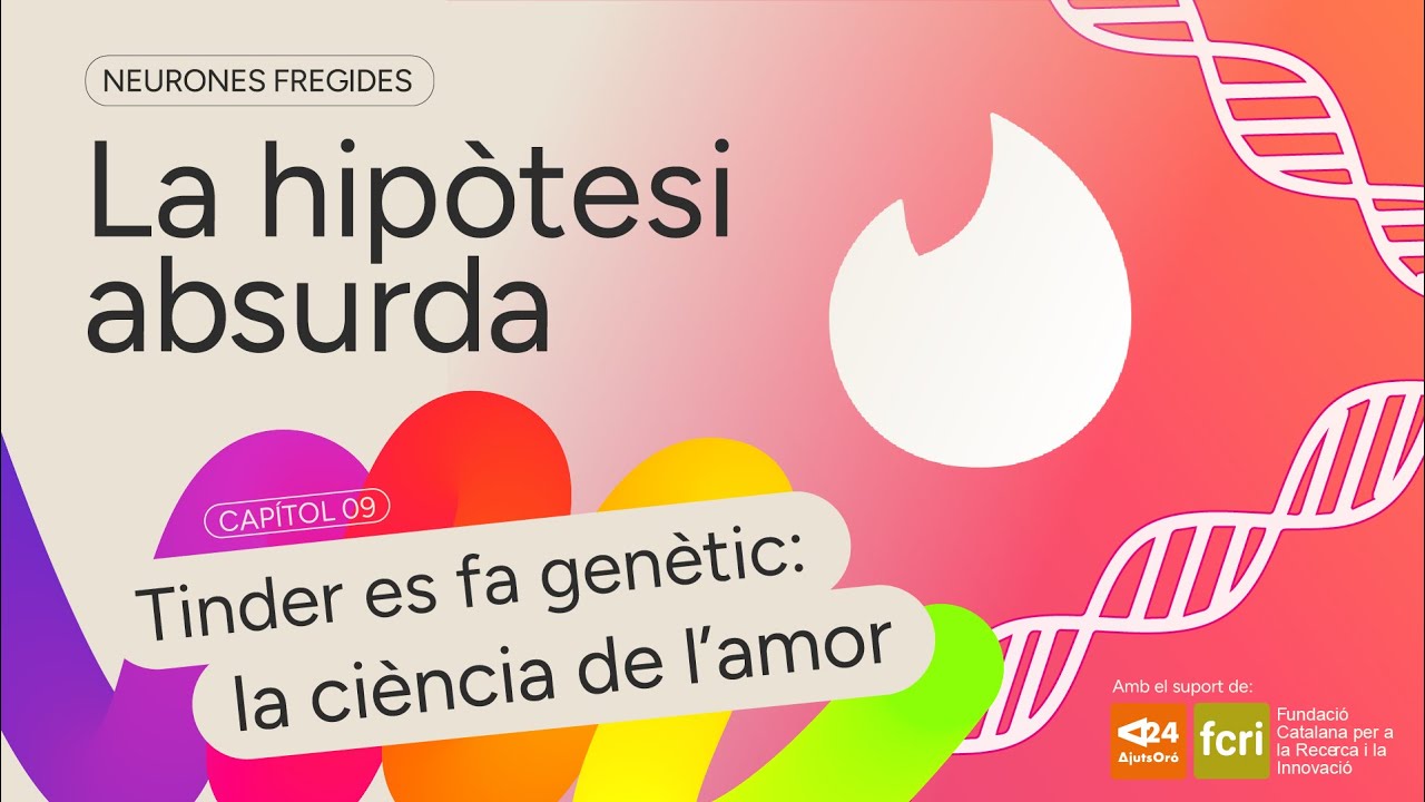 La nova funció genètica de Tinder: la ciència de l'amor | La Hipòtesi Absurda 01x09 de Neurones Fregides