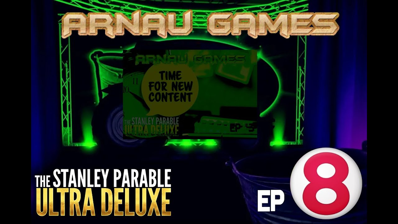 The Stanley Parable: Ultra Deluxe EP8: Resulta que l'episodi 3 en realitat era una galleda de Arnau Games