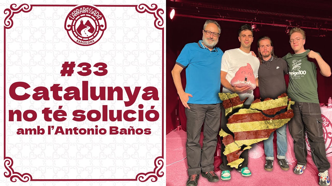 L'Arrabassada #33 - Catalunya no té solució (amb l'Antonio Baños) de L'Arrabassada