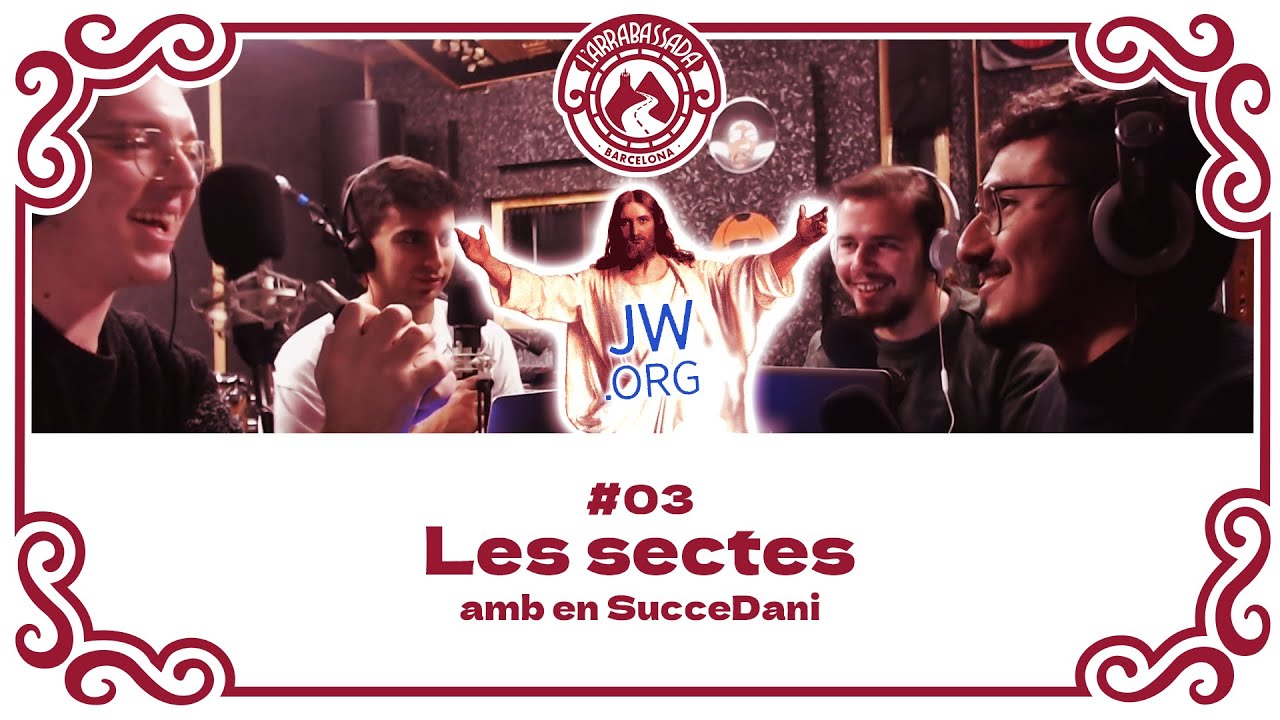 L'Arrabassada #03 - Les sectes (amb en SucceDani) de L'Arrabassada