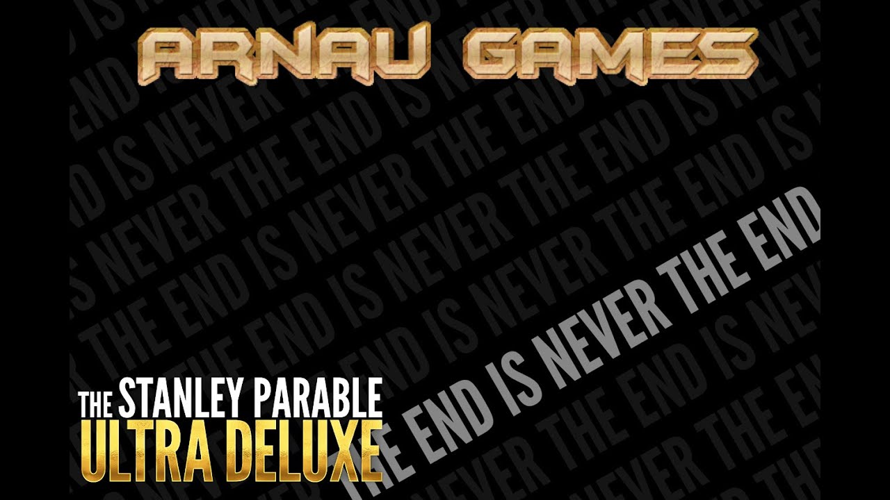 The Stanley Parable: Ultra Deluxe EP10: The end was never the end de Arnau Games