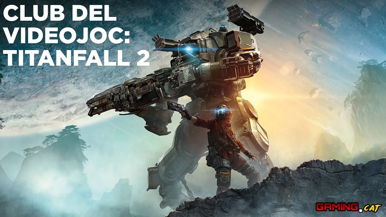 Club del Videojoc #6 - Titanfall 2 de GamingCat
