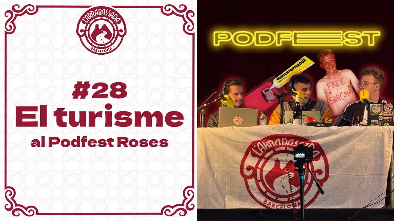 L'Arrabassada #28 - El turisme (al Podfest Roses) de L'Arrabassada