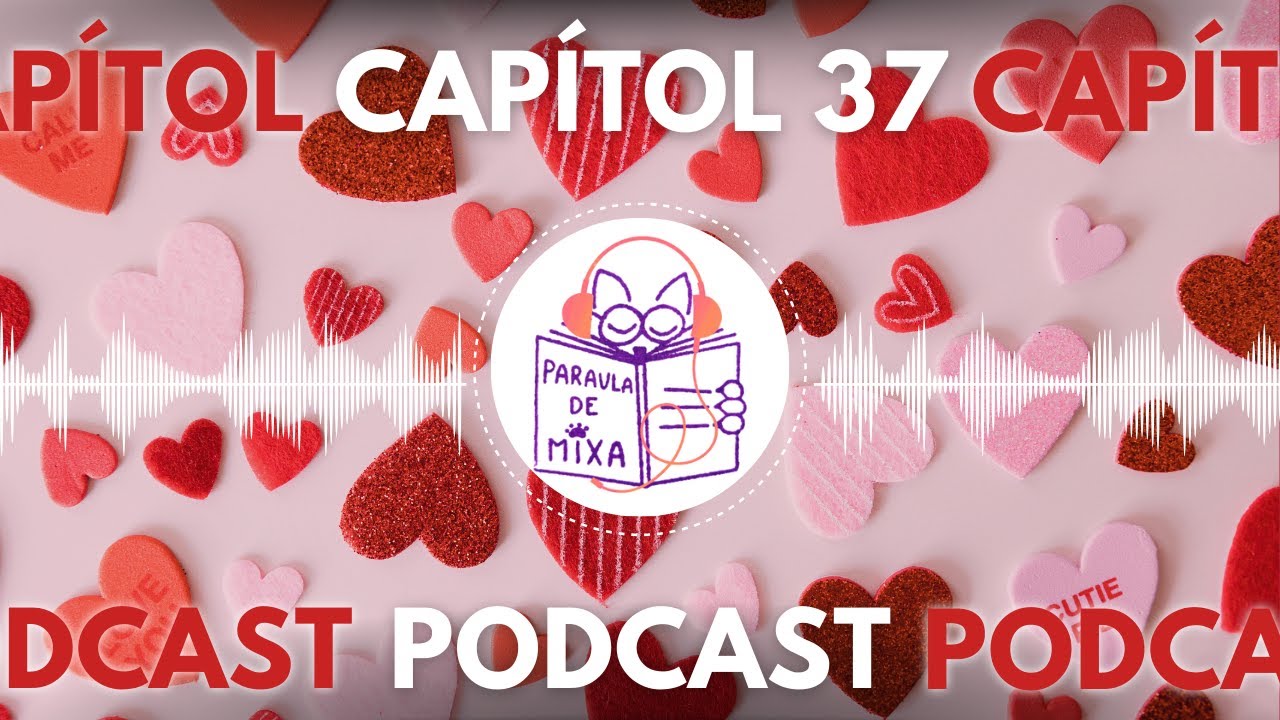 Capítol 37 - Especial Sant Valentí 2025 de Paraula de Mixa