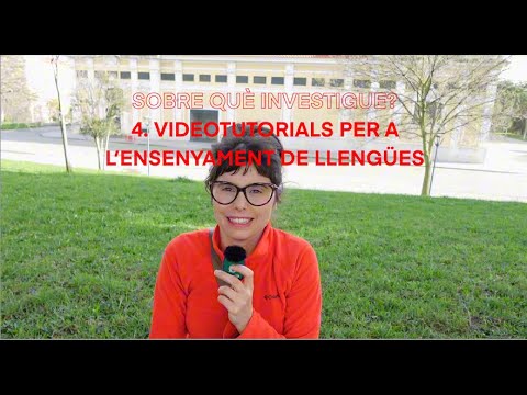 Sobre què investigue? Capítol 4. Videotutorial per a l'Ensenyament de Llengües de Aina Monferrer