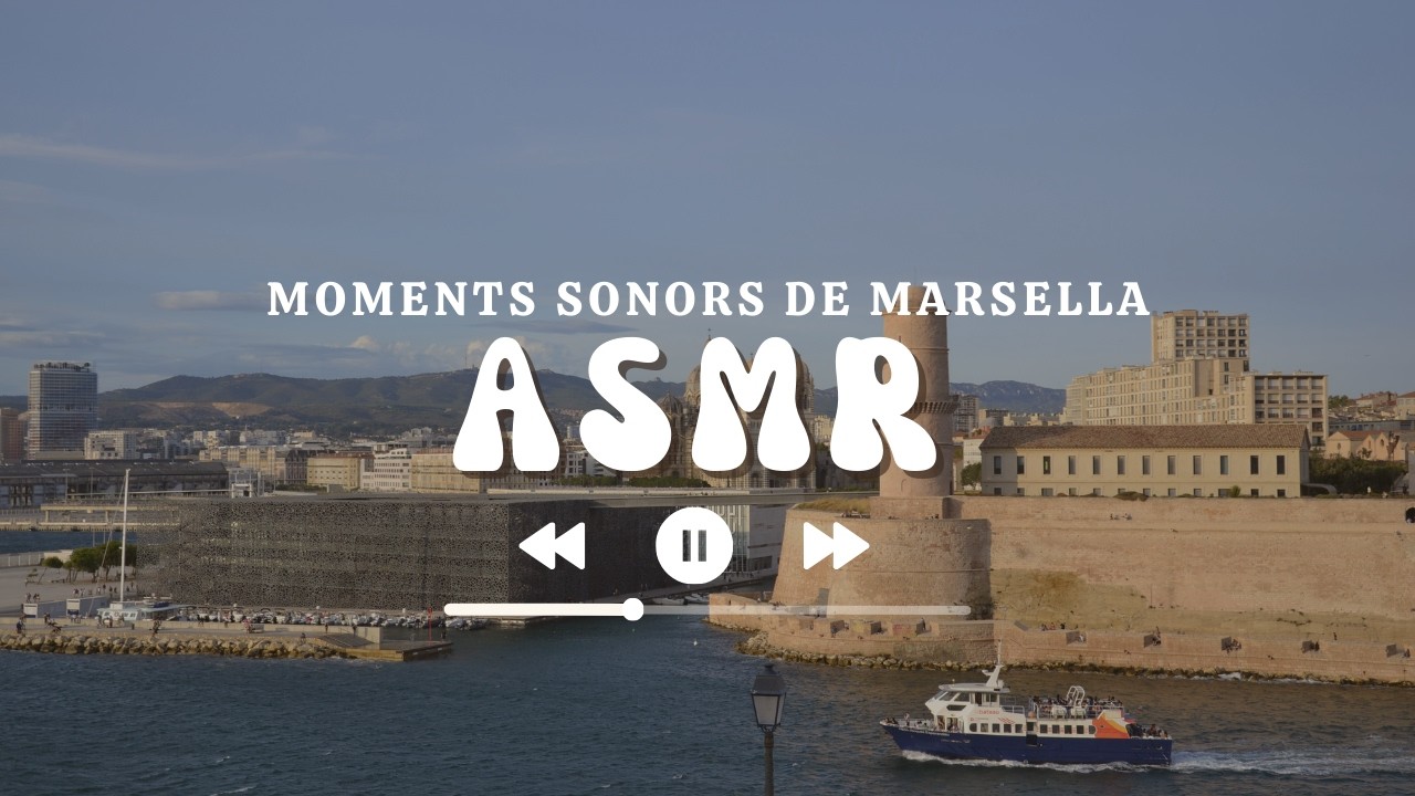 ASMR | Moments sonors de MARSELLA de anna around