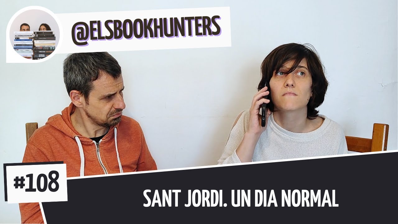 Els Bookhunters #108: Sant Jordi. Un dia normal de Els Book Hunters