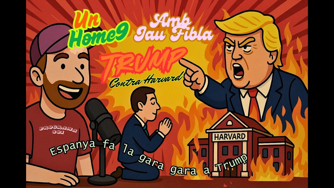 ⏰881 #UnHome9 Dmt 15/4/2025 Espanya ara fa la gara gara a Trump, i Trump ataca Harvard de JauTV
