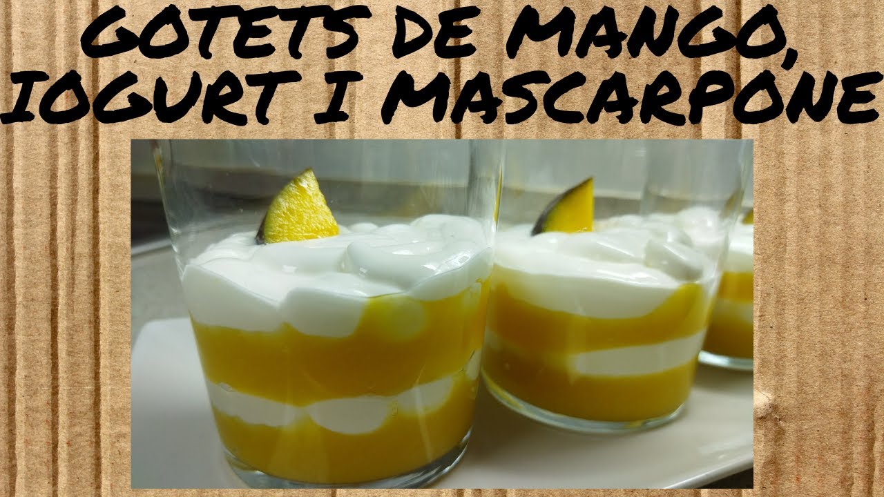 GOTETS de MANGO, IOGURT i MASCARPONE - recepta gotets - pocs INGREDIENTS - dolços en CATALÀ de Dolça Terra