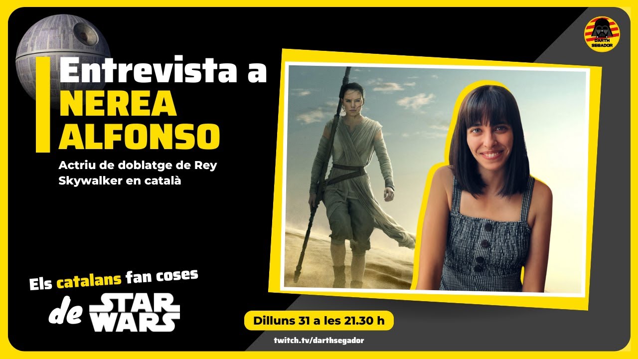 🟨 Entrevista a NEREA ALFONSO, actriu de doblatge de Rey Skywalker en català de Darth Segador