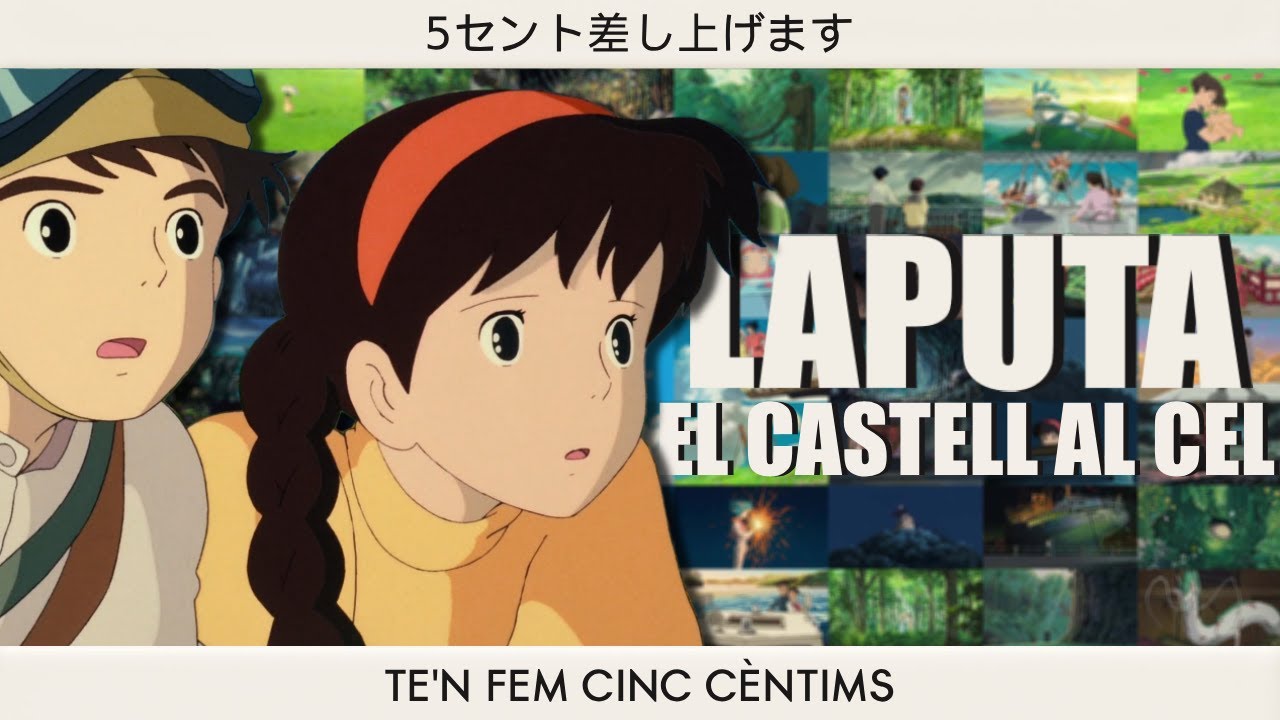 EL CASTELL AL CEL i l'origen de LAPUTA | Te'n Fem Cinc Cèntims de Te'n Fem Cinc Cèntims