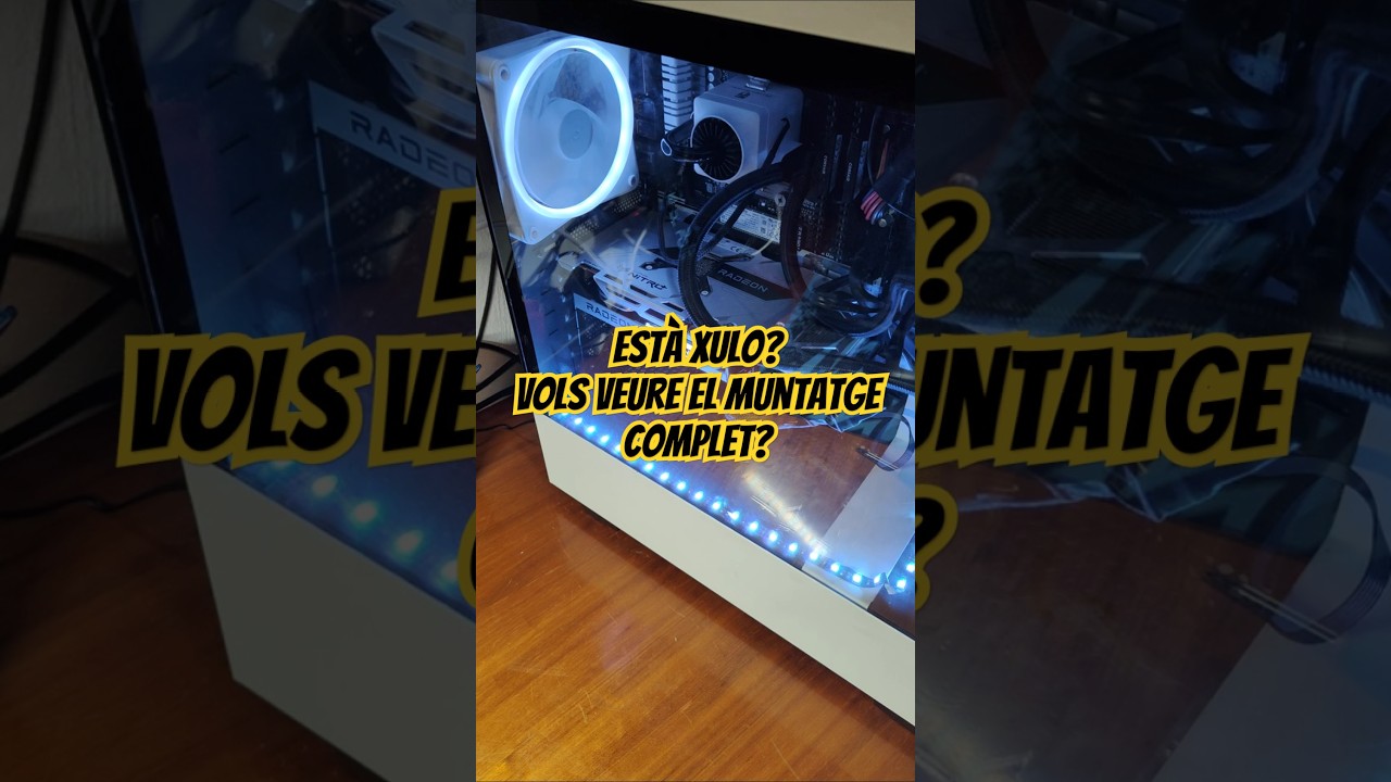 🎇 Muntatge Final: Ventiladors amb LED + Tira NZXT! 🔧✨ de ElViFe