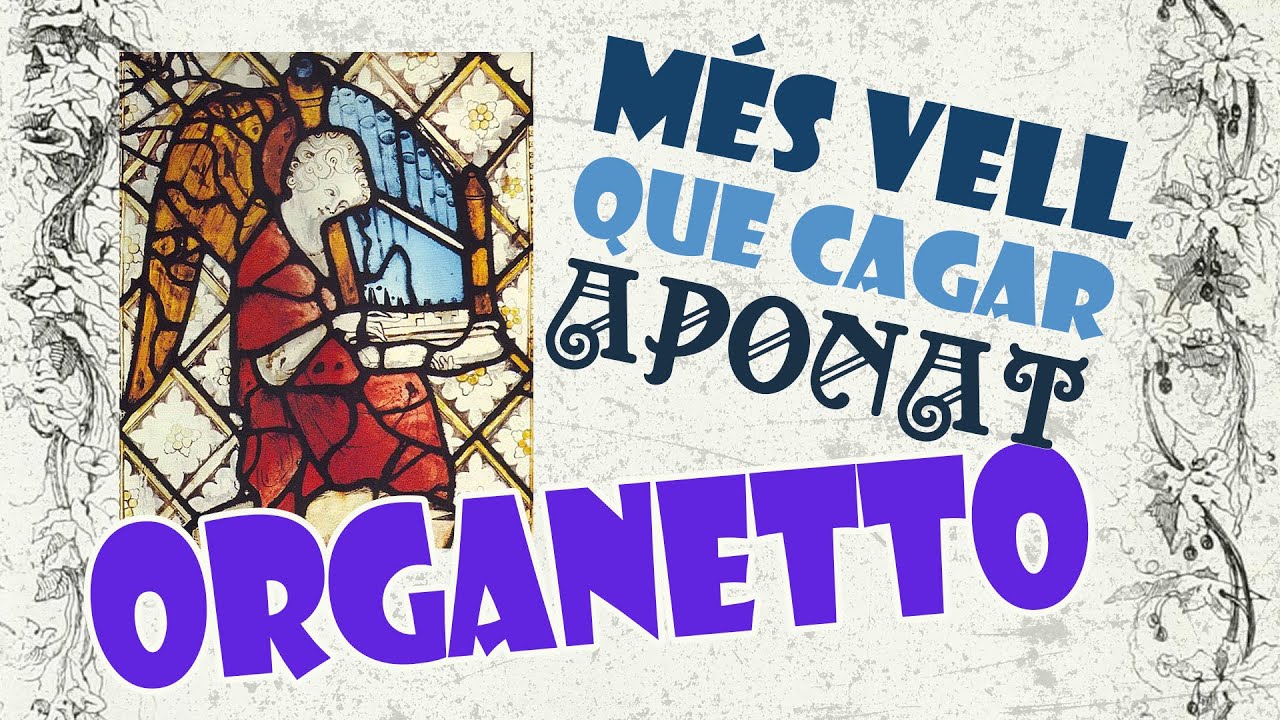 MÉS VELL QUE CAGAR APONAT - ORGANETTO de Xungarro De merdè