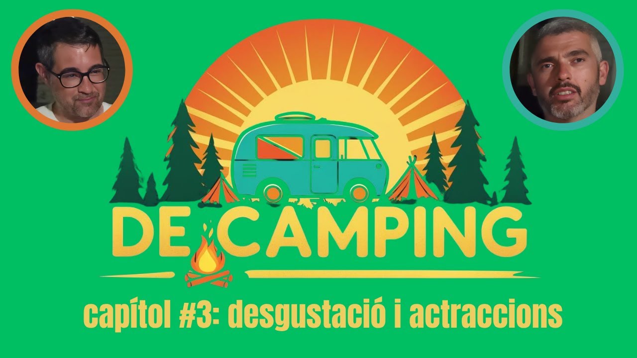 🎙️ DeCàmping #3 – Degustació d’embotits i vins locals, banys refrescants i el parc d’atraccions de Jacint Casademont