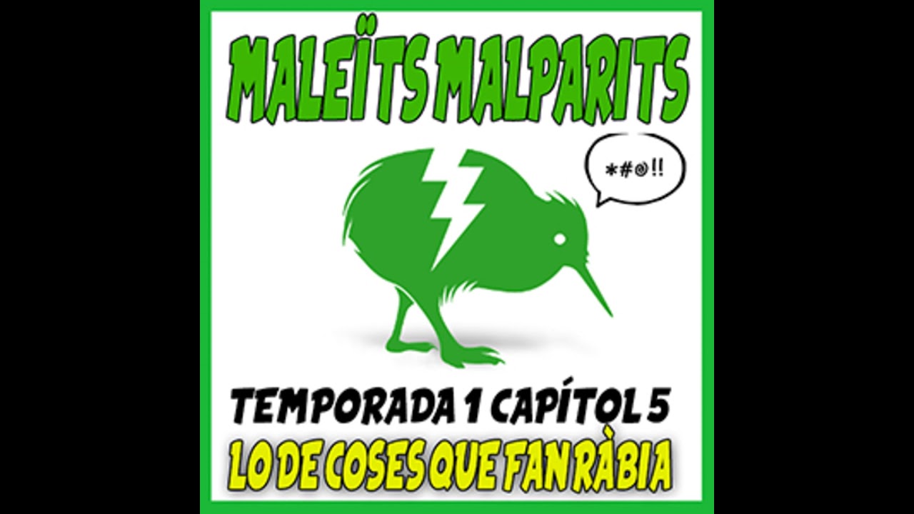 Maleïts Malparits. 1X07: Lo de coses que fan ràbia de Maleïts Malparits