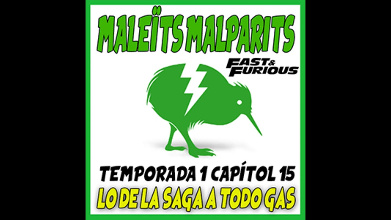 Maleïts Malparits. 1X17: Lo de la saga 'A todo gas' de Maleïts Malparits