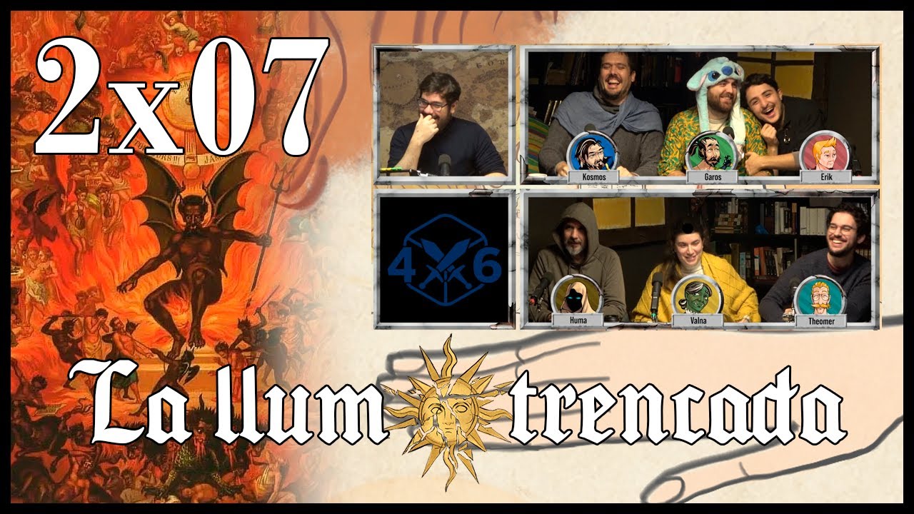 4d6 - La Llum Trencada || 2x07 - Infernis de 4dausde6